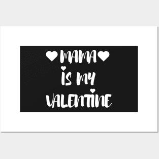 Mama is my Valentine - Valentines Day Posters and Art